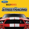 Ford Bold Moves Street Racing