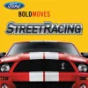 Ford Bold Moves Street Racing