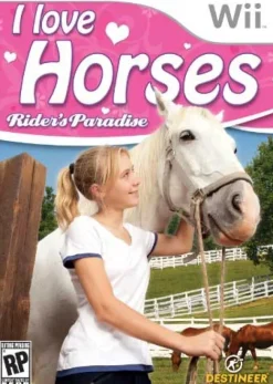 I Love Horses: Rider's Paradise