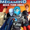 MegaMind: Mega Team Unite
