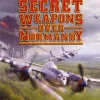 Secret Weapons Over Normandy