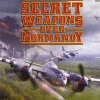Secret Weapons Over Normandy
