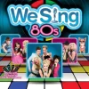 We Sing 80's