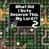What Did I Do to Deserve This, My Lord!? 2